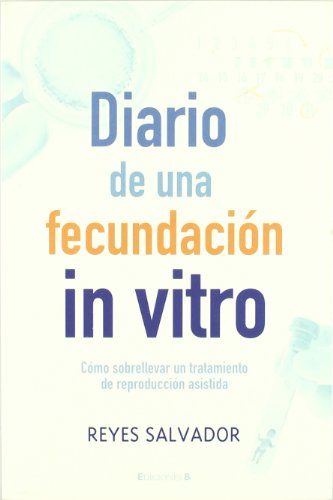 Stock image for Diario de Una Fecundacion in Vitro Como Sobrellevar Un Tratamiento de for sale by Hamelyn