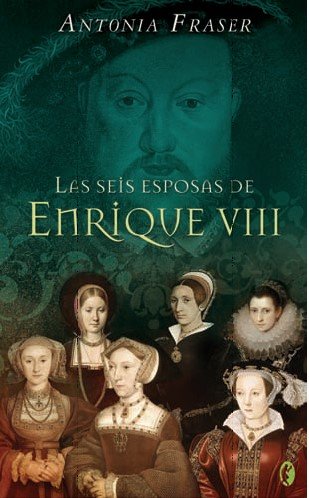 9788466632850: Las Seis Esposas De Enrique VIII/ the Wives of Henry VIII