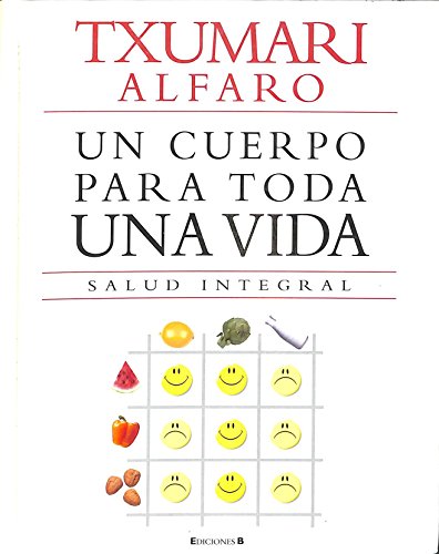 Stock image for UN CUERPO PARA TODA UNA VIDA: SALUD INTEGRAL for sale by medimops