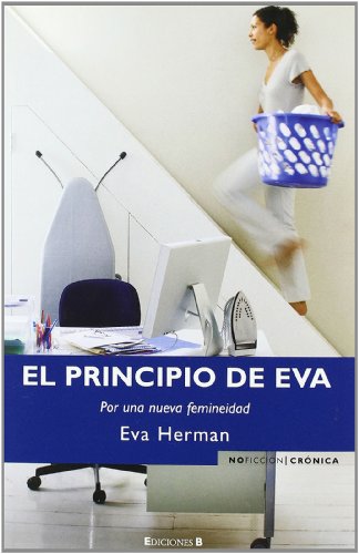 Imagen de archivo de EL PRINCIPIO DE EVA (NoFiccin/Crnica, Band 0) a la venta por medimops