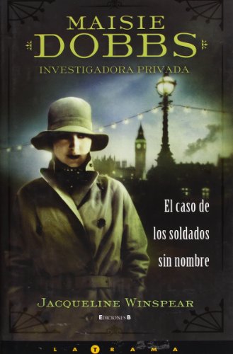 9788466636698: MAISIE DOBBS INVESTIGADORA PRIVADA: EL CASO DE LOS SOLDADOS SIN NOMBRE (Spanish Edition)