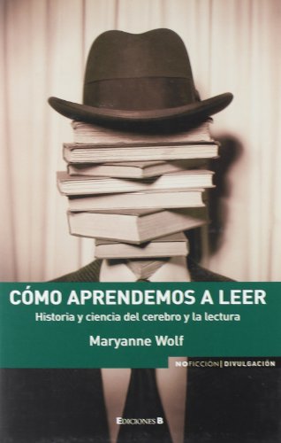 Beispielbild fr COMO APRENDEMOS A LEER: HISTORIA Y CIENCIA DEL CEREBRO Y LA LECTURA (NoFiccin/Divulgacin, Band 0) zum Verkauf von medimops