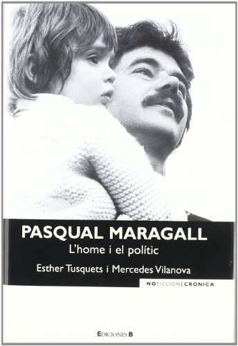 Stock image for PASQUAL MARAGALl : L'HOME I EL POLITIC for sale by El Pergam Vell