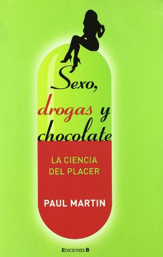 Beispielbild fr Sexo, Drogas y Chocolate. la Ciencia Del Placer zum Verkauf von Hamelyn