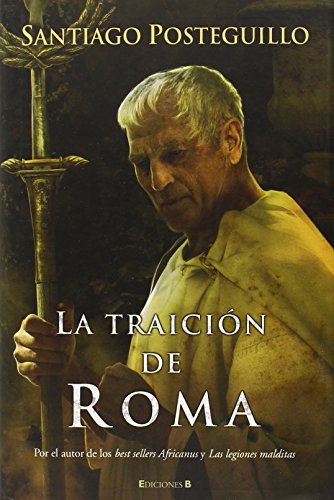 Stock image for La traici n de Roma (Triloga Africanus 3) (Spanish Edition) for sale by HPB-Ruby