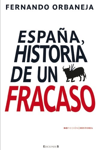 Imagen de archivo de ESPAï¿½A HISTORIA DE UN FRACASO (Spanish Edition) a la venta por Phatpocket Limited