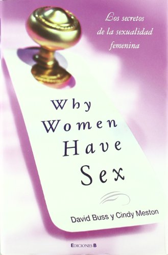 Imagen de archivo de Los secretos de la sexualidad femenina Why Women Have Sex a la venta por Libros nicos