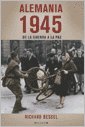 Stock image for ALEMANIA 1945 (LAT): DE LA GUERRA A LA PAZ (NoFiccin/Historia, Band 0) for sale by medimops