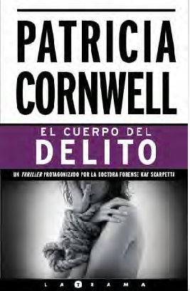 Imagen de archivo de EL CUERPO DEL DELITO (DOCTORA KAY SCARPETTA 2) a la venta por Better World Books