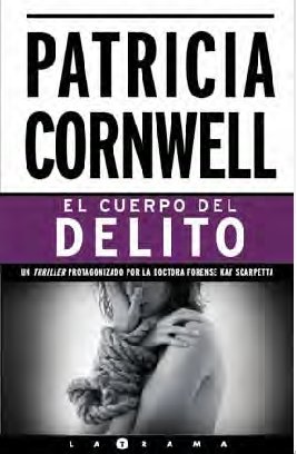 9788466642484: El cuerpo del delito (Doctora Kay Scarpetta 2) (Spanish Edition)