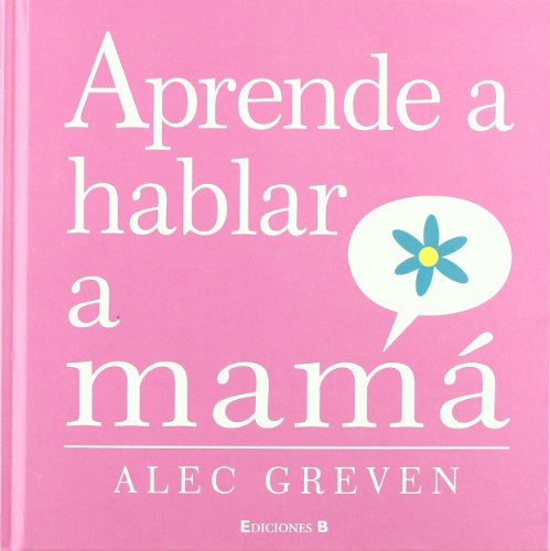 9788466643191: Aprende a hablar a mama / How to Talk to Moms
