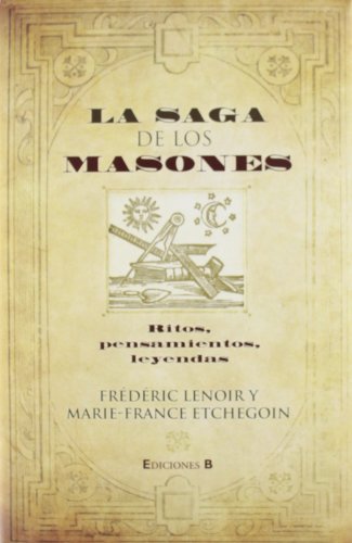 Beispielbild fr La saga de los masones : ritos, pensamientos, leyendas (NO FICCIN, Band 601010) zum Verkauf von medimops