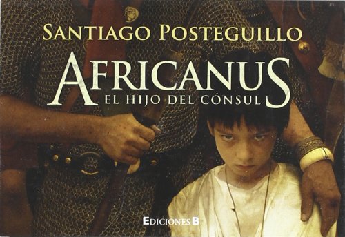 9788466646468: Africanus. el hijo del cnsul (Triloga Africanus)