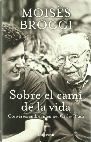 9788466649810: Sobre el cam de la vida: Converses amb el meu net Carles Braso (Ediciones B)