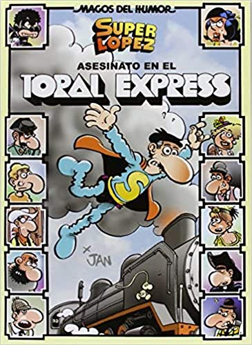 SuperlÃ³pez. Asesinato en el Toral Expres (Magos del Humor 150) (9788466651035) by Jan