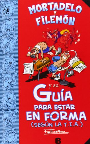 9788466652674: Mortadelo y Filemn y su Gua para estar en forma (segn la T.I.A.) (Guas para la Vida de Mortadelo y Filemn) (Bruguera Clsica)