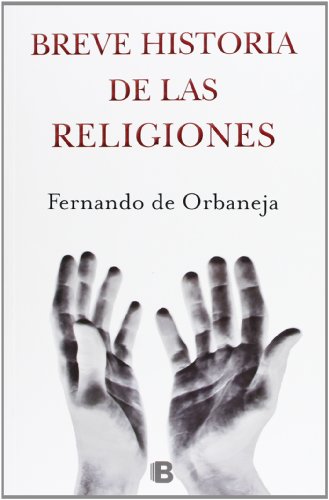 BREVE HISTORIA DE LAS RELIGIONES - DE ORBANEJA ARAGON, FERNANDO