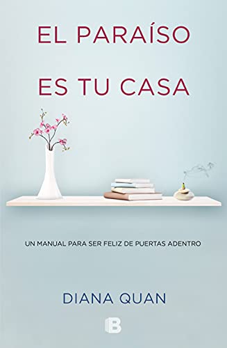 Stock image for Paraso es tu casa, El: Un manual para ser feliz de puertas adentro (No ficcin) for sale by medimops
