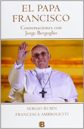 9788466653565: El Papa Francisco: Conversaciones con Jorge Bergoglio