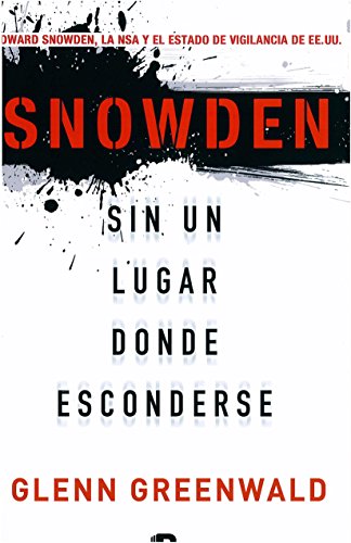 Imagen de archivo de Sin un lugar donde esconderse / No Place to Hide: Edward Snowden, La Nsa Y El Es tado De Vigilancia De Ee.uu. / Edward Snowden, the Nsa, and the U.s. Surveillan (Spanish Edition) a la venta por GF Books, Inc.