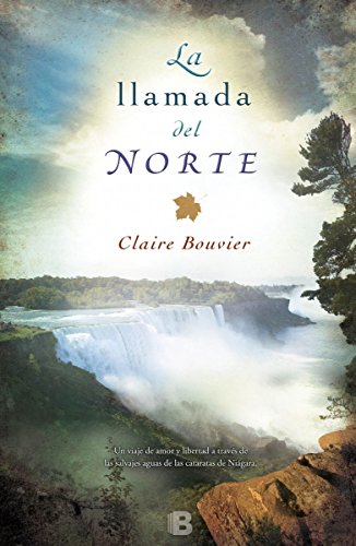 La llamada del norte (GRANDES NOVELAS) - Claire Bouvier
