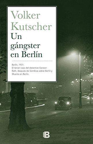 UN GÁNGSTER EN BERLÍN (DETECTIVE GEREON RATH 3)