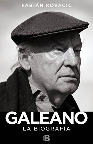 Galeano. La biografia.