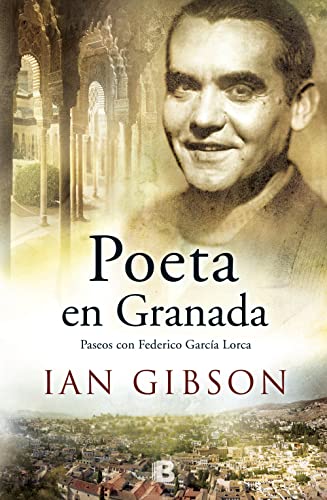 9788466657754: Poeta en Granada: Un paseo por la ciudad y la vida de Federico Garca (Spanish Edition)