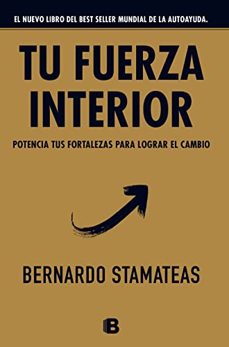 Beispielbild fr Tu Fuerza Interior: Potencia Tus Fortalezas Para Lograr El Cambio / Your Inner Strength zum Verkauf von medimops