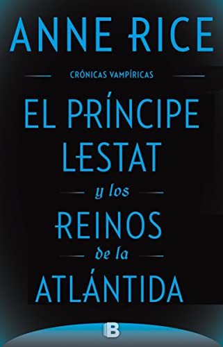 9788466662284: EL PRINCIPE LESTAT Y LOS REINOS DE LA ATLANTIDA: Nueva entrega de las Crnicas Vampricas Vol. XII (La Trama)