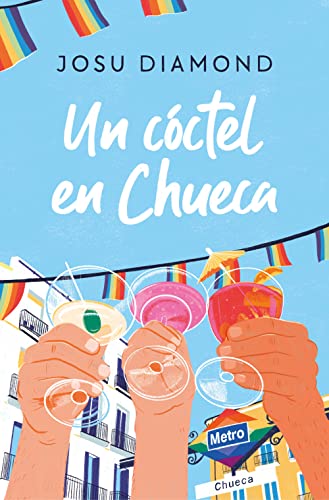 

Un cctel en Chueca / A Drink in Chueca (Triloga Un cctel en Chueca) (Spanish Edition)