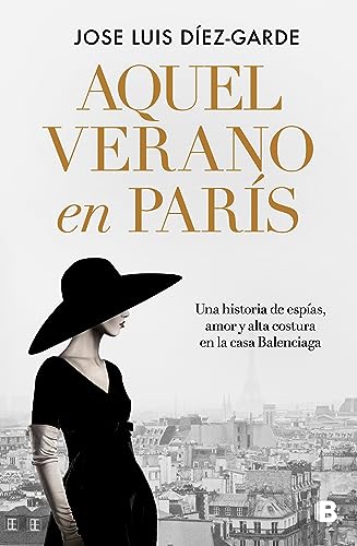 Imagen de archivo de Aquel verano en Pars: Una historia de espas, amor y alta costura en la casa Balenciaga a la venta por Librera Berln