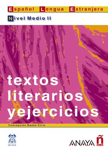 Textos literarios y ejercicios. Nivel Medio II. - Bados Ciria, Concepción