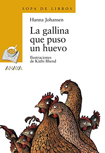 Stock image for La gallina que puso un huevo (LITERATURA INFANTIL (6-11 aos) - Sopa de Libros) Johansen, Hanna; Bhend, Kthi and Garraln, Ana for sale by Releo