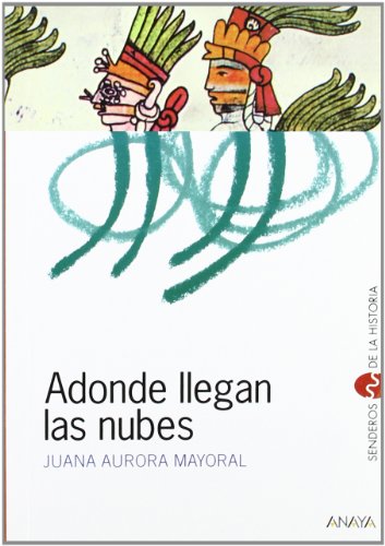 Beispielbild fr Adonde llegan las nubes / Where Clouds Come (Libros Para J�venes - Senderos De La Historia) (Spanish Edition) zum Verkauf von Wonder Book