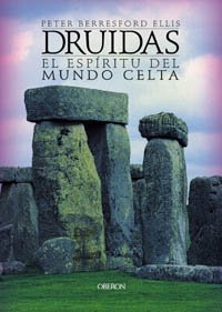 Druidas: El espÃ­ritu del mundo celta (Historia) (Spanish Edition) (9788466705943) by Berresford Ellis, Peter