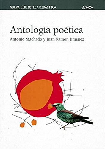 AntologÃ­a poÃ©tica (Nueva biblioteca didactica) (Spanish Edition) (9788466706230) by Machado, Antonio; JimÃ©nez, Juan RamÃ³n
