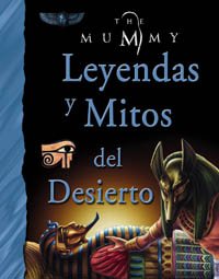 La Momia: Leyendas y mitos del desierto (The Mummy) (Spanish Edition) (9788466713979) by Malam, John