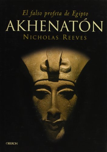 9788466714082: Akhenaton: El falso profeta de Egipto (Historia)