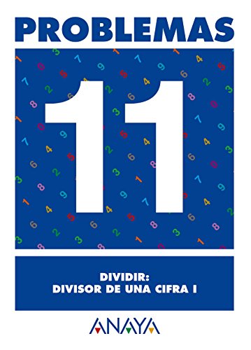 9788466715454: Problemas 11. Dividir: divisor de una cifra I - 9788466715454 (Ejercicios y problemas)