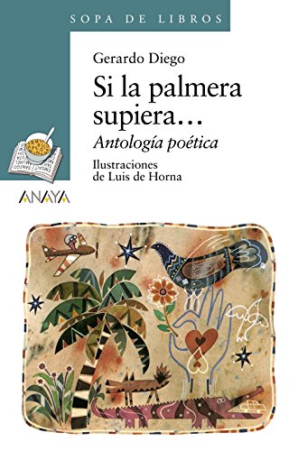 9788466715720: Si la palmera supiera...: Antologa potica (Sopa De Libros / Soup of Books) (Spanish Edition)
