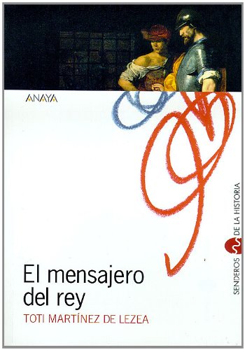 Stock image for El mensajero del rey/ The King's Messenger (Senderos De La Historia) for sale by medimops