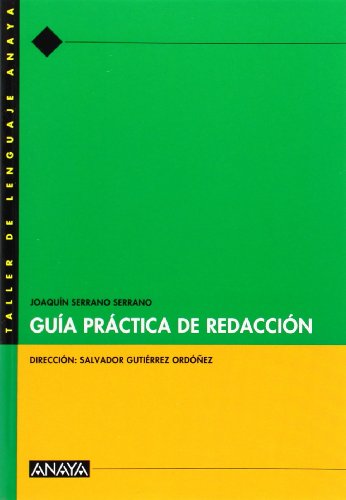 Guía práctica de redacción. - Gutiérrez Ordóñez, Salvador, Serrano Serrano, Joaquín