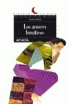 Los amores lunáticos (Espacio Abierto / Open Space) - Silva, Lorenzo
