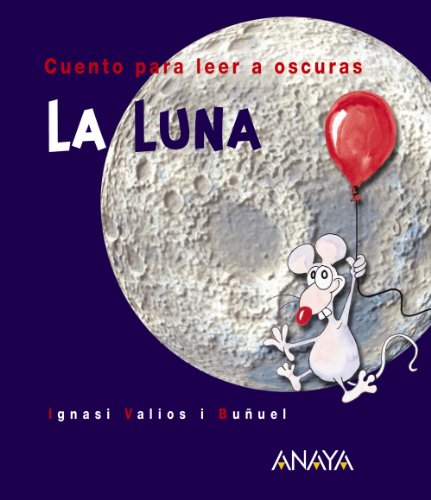 Imagen de archivo de La Luna: Cuento para leer a oscuras (Cuentos Para Leer a Oscuras / Stories to Read in the Dark) (Spanish Edition) a la venta por SecondSale