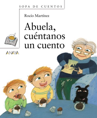 Beispielbild fr Abuela, cuntanos un cuento (Primeros Lectores (1-5 Aos) - Sopa De Cuentos) zum Verkauf von medimops
