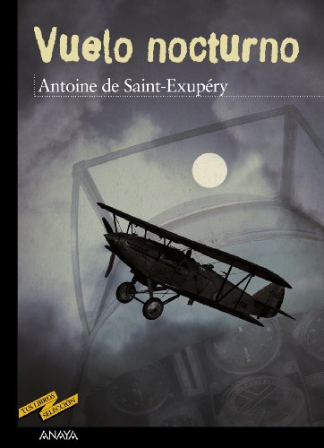 Vuelo nocturno (Tus Libros Seleccion / Your Book Selection) (Spanish Edition) (9788466726399) by Saint-ExupÃ©ry, Antoine De