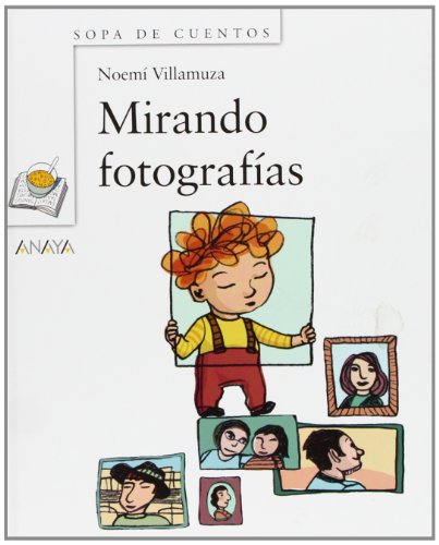 Mirando fotografÃ­as (Sopa de cuentos) (Spanish Edition) (9788466736763) by Villamuza, NoemÃ­