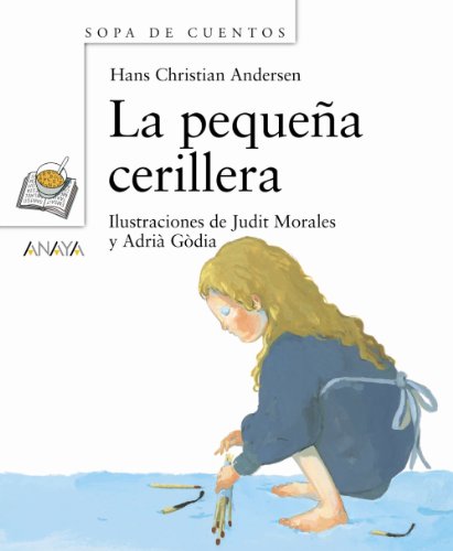 Beispielbild fr La pequeña cerillera (Sopa de Cuentos/ Soup of Stories) (Spanish Edition) zum Verkauf von ThriftBooks-Atlanta