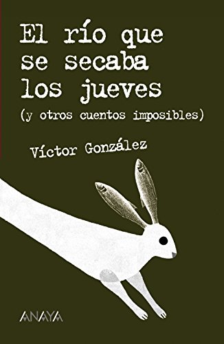 Imagen de archivo de Ro que se secaba los jueves (y otros cuentos imposibles), El. a la venta por La Librera, Iberoamerikan. Buchhandlung